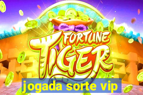 jogada sorte vip